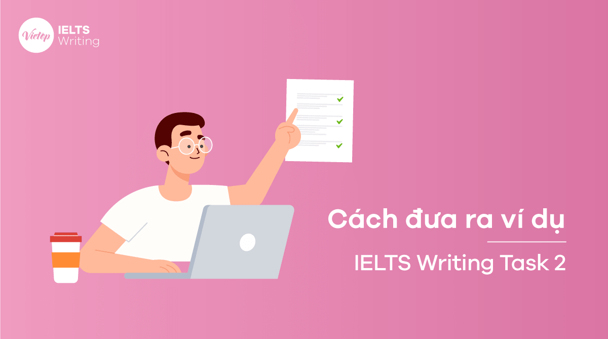 Cách đưa ví dụ trong Writing Task 2