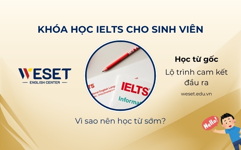 Khóa học IELTS cho sinh viên | Vì sao nên học từ sớm tại