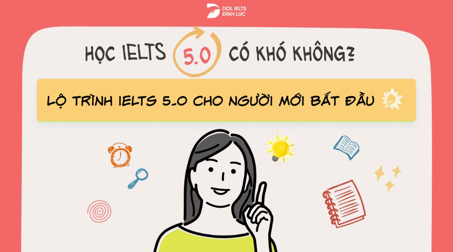 IELTS 5.0: Học mất bao lâu, lộ trình thế nào?
