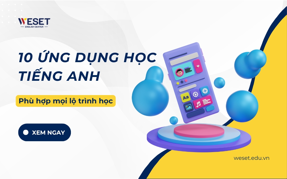 10 Ứng dụng học tiếng Anh: Phù hợp mọi lộ trình học