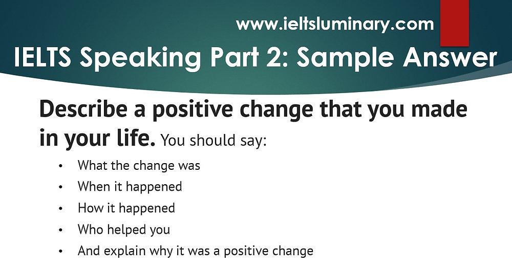 IELTS Speaking Part 2 & 3 | Topic: A positive change