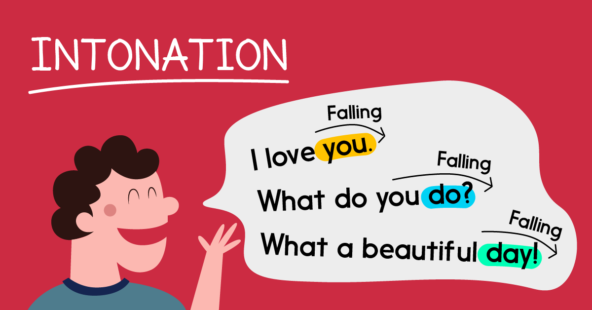 Intonation là gì? Tầm quan trọng của ngữ điệu trong tiếng Anh
