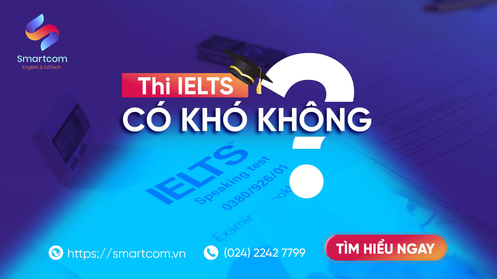 Thi IELTS có khó không? Bí quyết chinh phục cùng