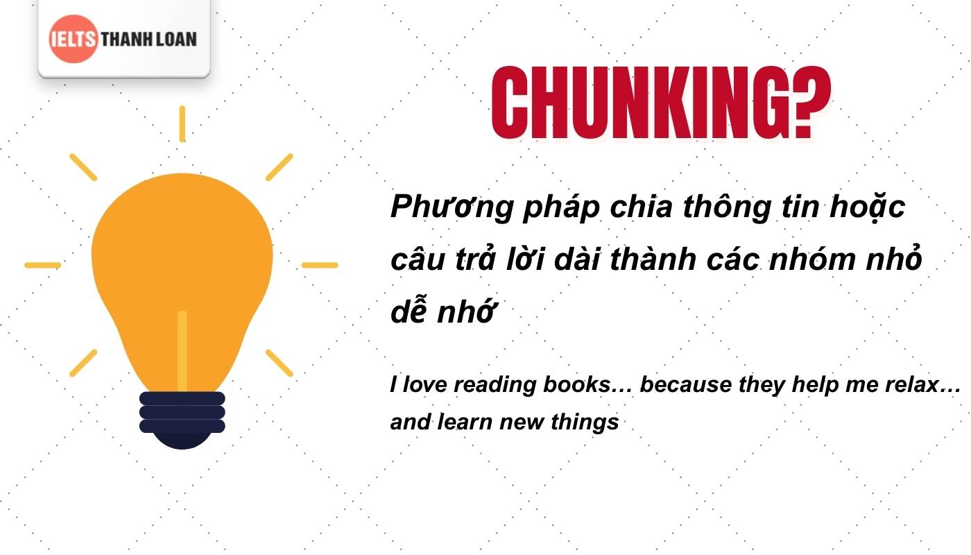 Chunking là gì? Áp dụng Chunking & Pausing trong IELTS