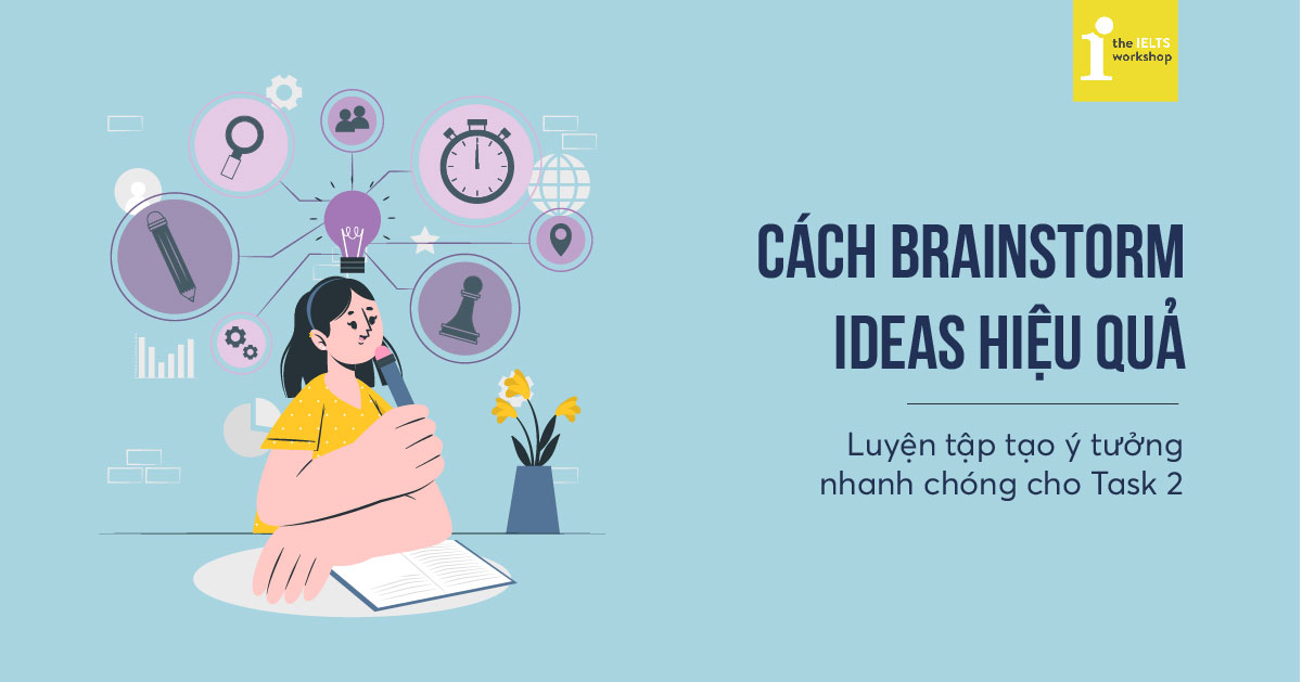 Brainstorm Là Gì? Cách Brainstorm IELTS Speaking & Writing