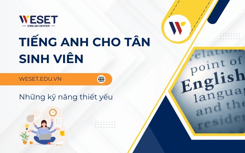 Tiếng anh cho tân sinh viên & Những kỹ năng thiết yếu