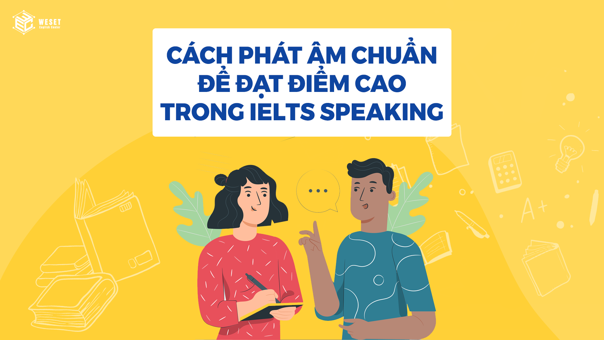 Cách phát âm chuẩn để đạt điểm cao trong IELTS Speaking