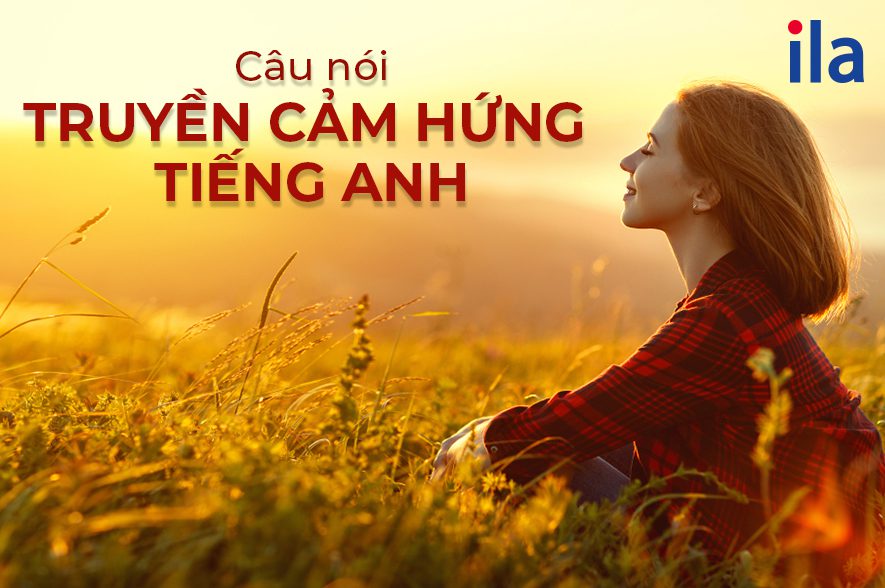50 câu nói tiếng Anh hay về học tập giúp truyền cảm hứng