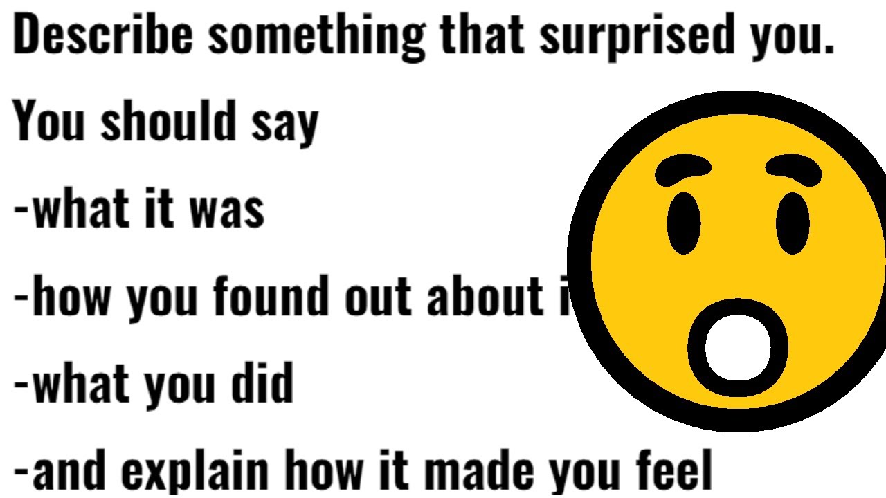 IELTS Speaking: Describe something that surprised you