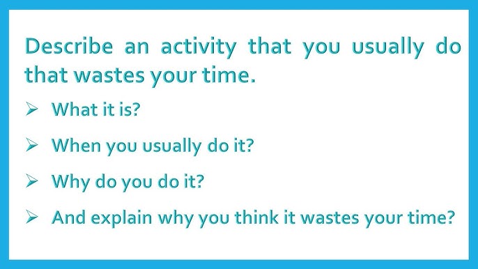 IELTS Speaking: Describe an activity you usually do that wastes your time
