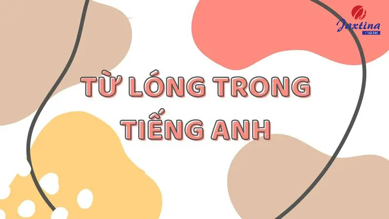 Slang là gì? Từ lóng tiếng Anh thông dụng & Cách học