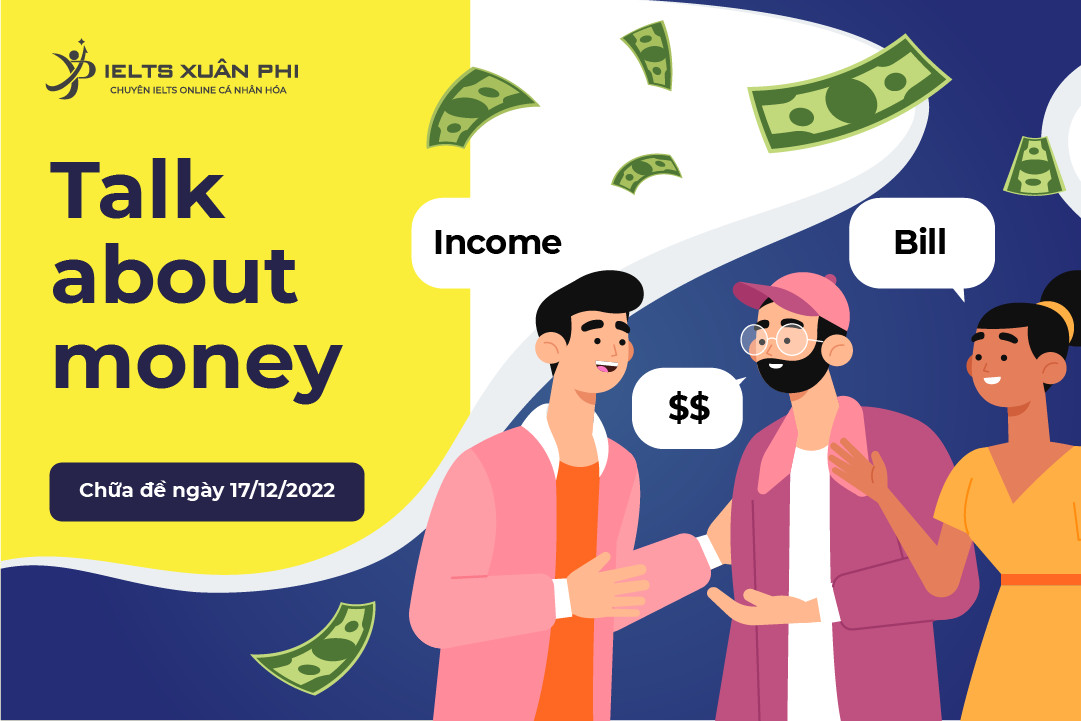 Bài mẫu IELTS Writing Task 2 - Đề ngày 17/12/2022 | Chủ đề: Money