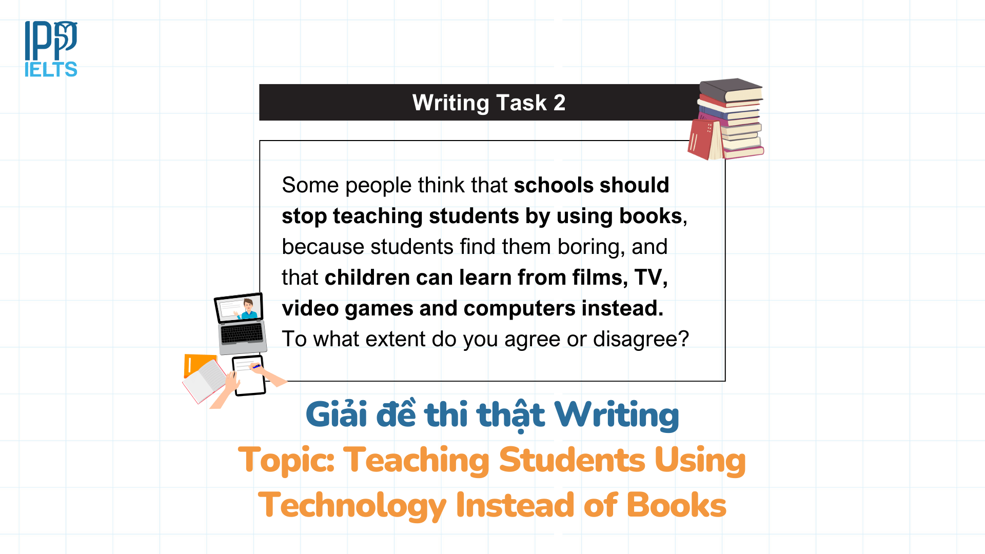 Giải đề mẫu Writing Task 2 | Chủ đề: Learning