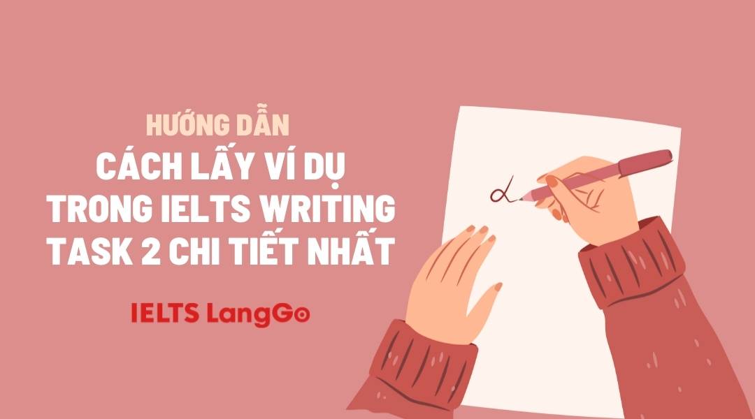 Cách đưa ví dụ trong Writing Task 2