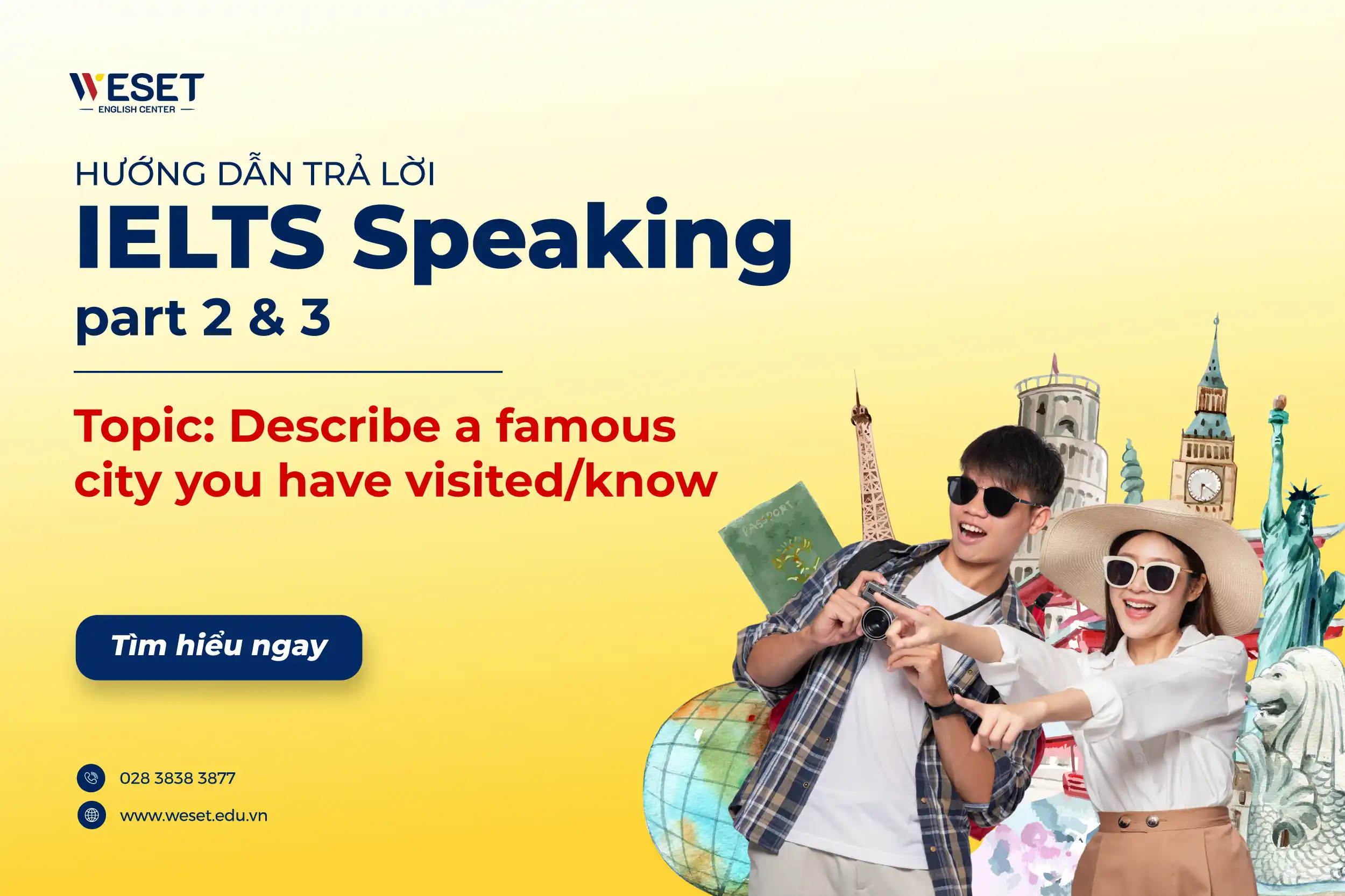 IELTS Speaking: Describe a famous city you have visited/know
