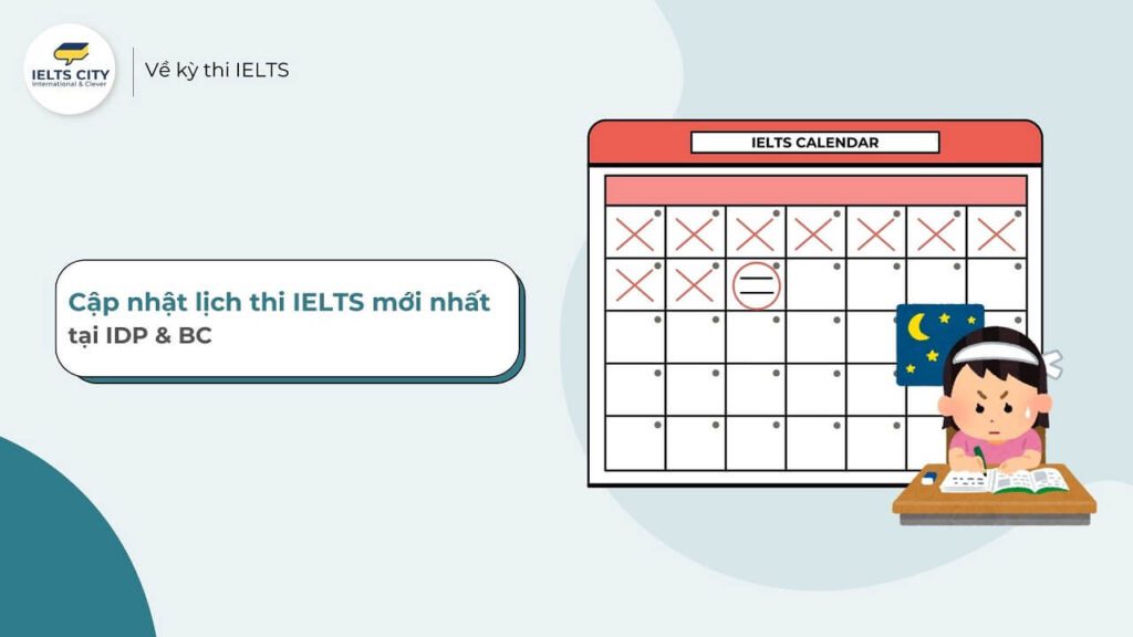 Lịch thi IELTS | Cập nhật mới nhất để bạn không bỏ lỡ cơ hội