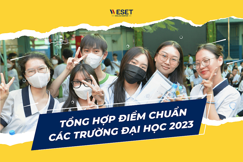 Điểm chuẩn của 150 trường Đại học năm 2023
