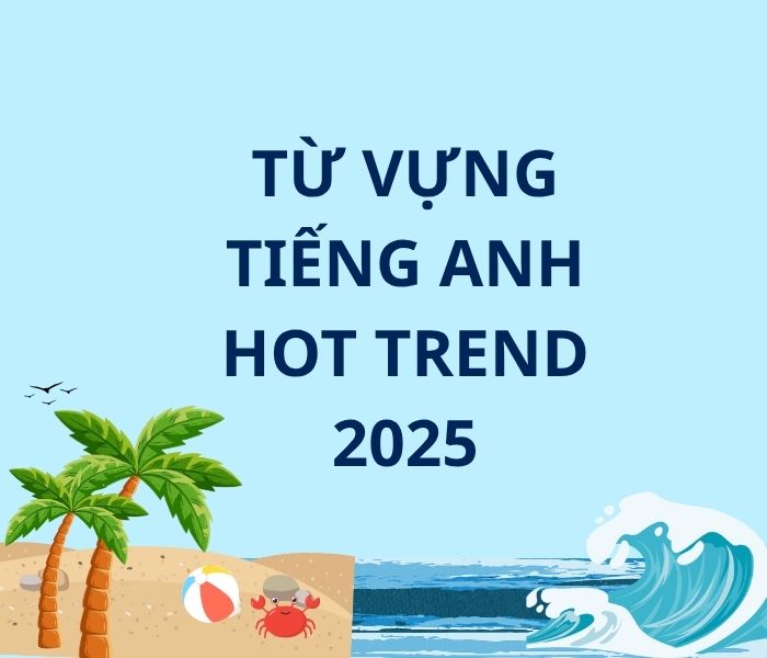 Từ Vựng Tiếng Anh Mạng Xã Hội – Học Từ Trend Cực Dễ
