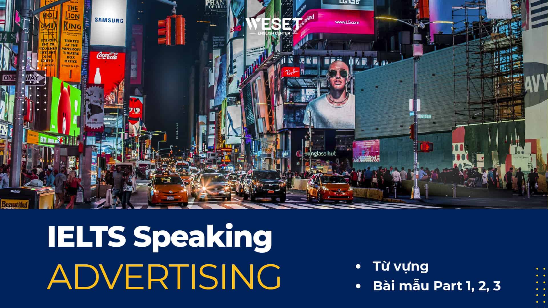 IELTS Speaking - Topic Advertising: Từ vựng & Bài mẫu Part 1, 2, 3