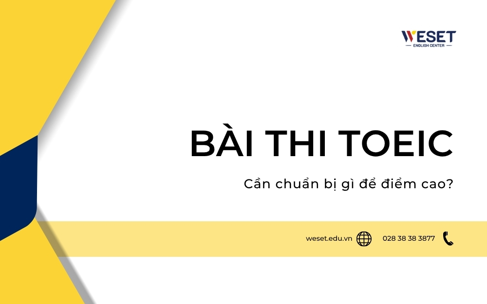 Bài thi TOEIC: Cần chuẩn bị gì để điểm cao?