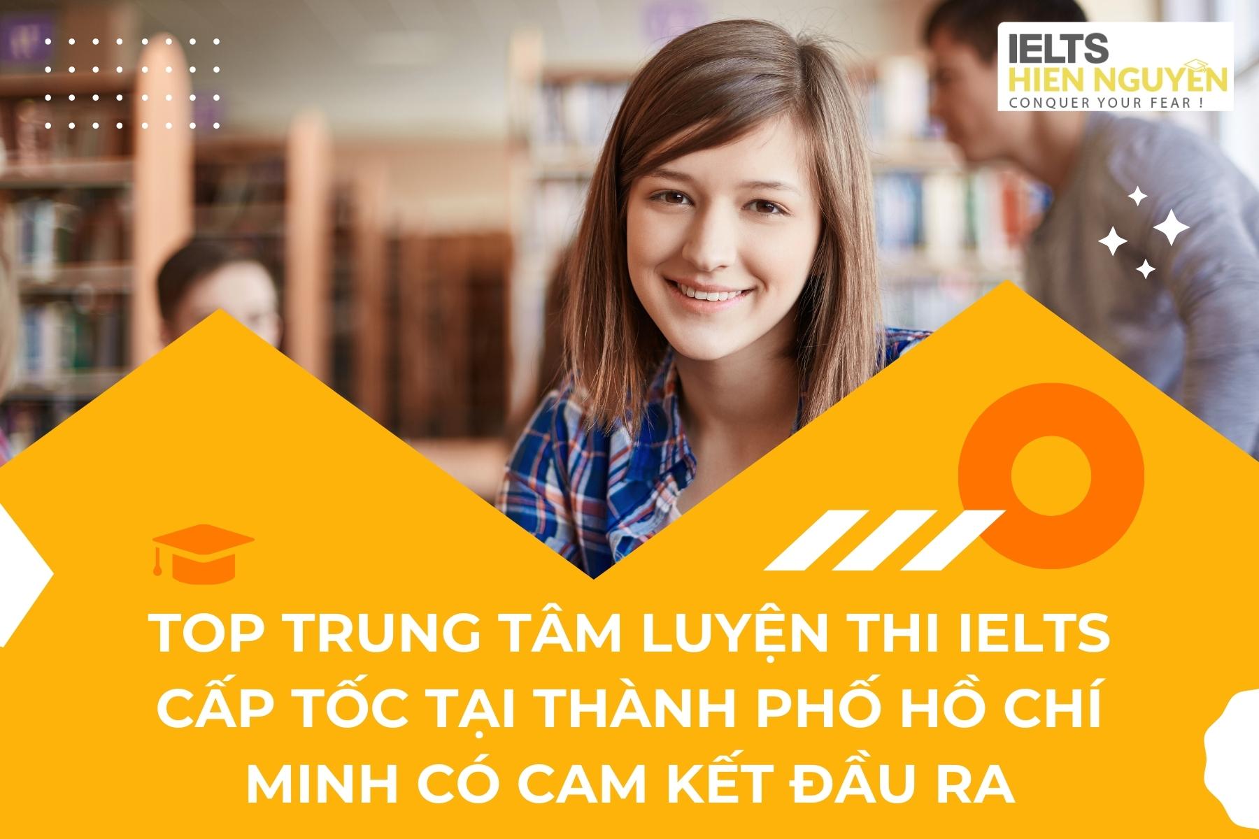 Trung tâm luyện thi IELTS cấp tốc cam kết đầu ra