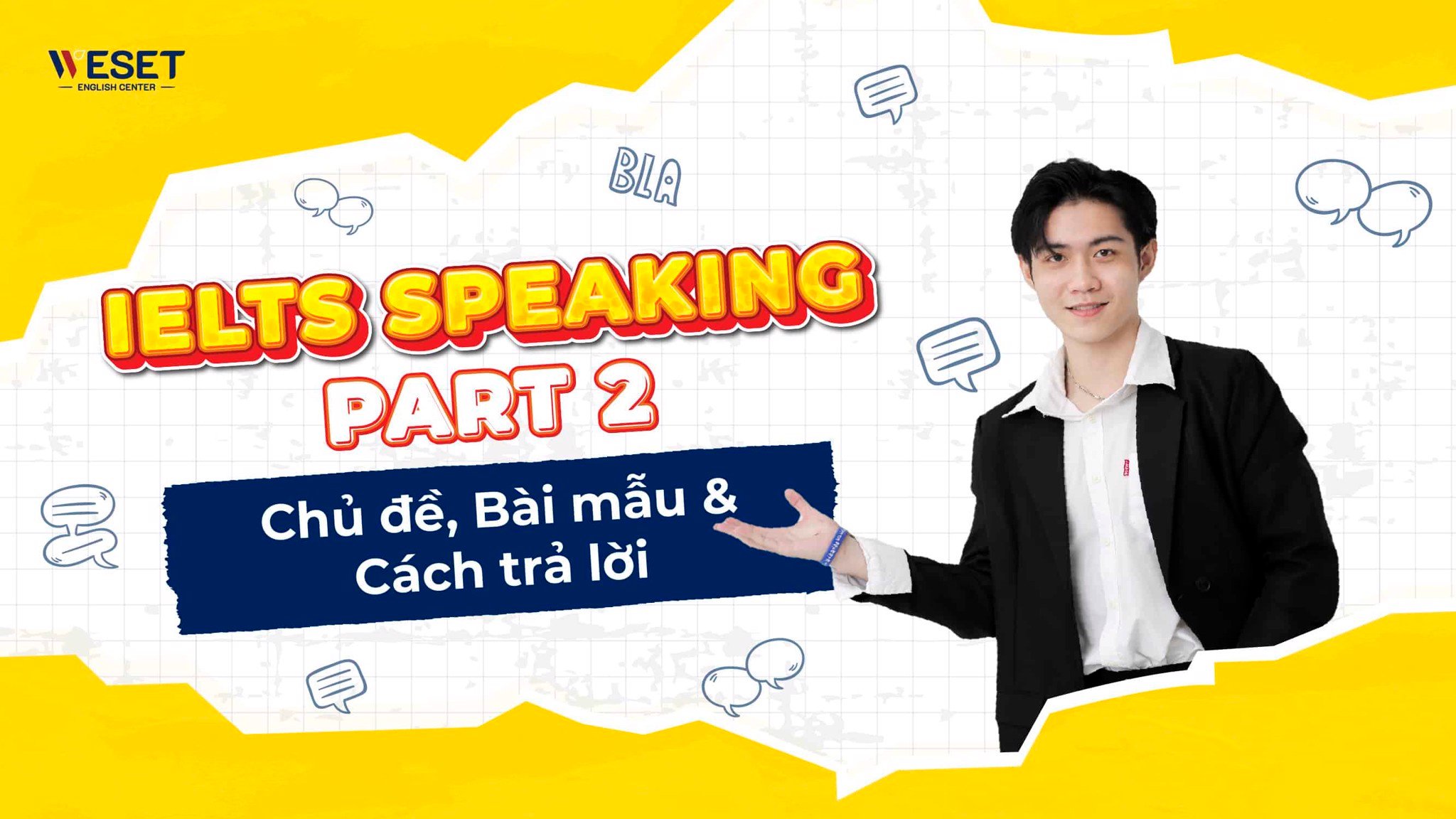 IELTS Speaking Part 2: Chủ đề, Bài mẫu & Cách trả lời