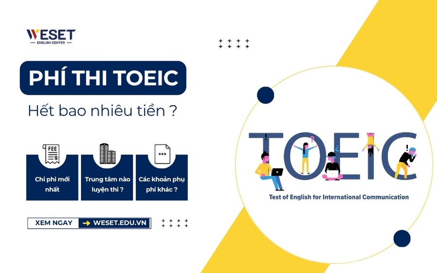 Lệ phí thi TOEIC cùng các khoản phụ phí khác [NEW]