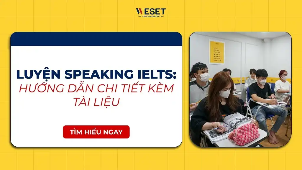 Luyện Speaking IELTS: Hướng dẫn chi tiết kèm tài liệu