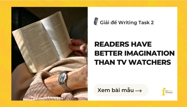 GIẢI ĐỀ IELTS| SAMPLE WRITING TASK 2 (Reading or watching?)