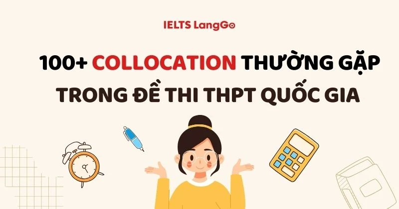 100 Collocation thường gặp & Hướng dẫn học chi tiết