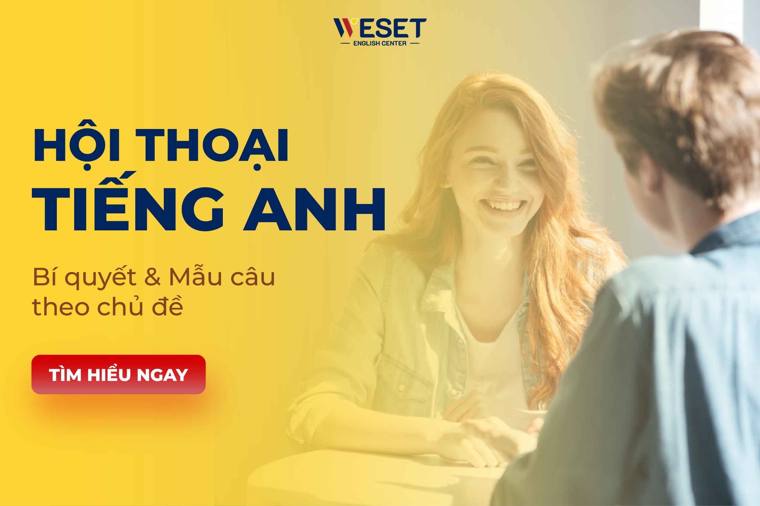 Hội thoại tiếng Anh: Bí quyết học & 150+ mẫu câu theo chủ đề