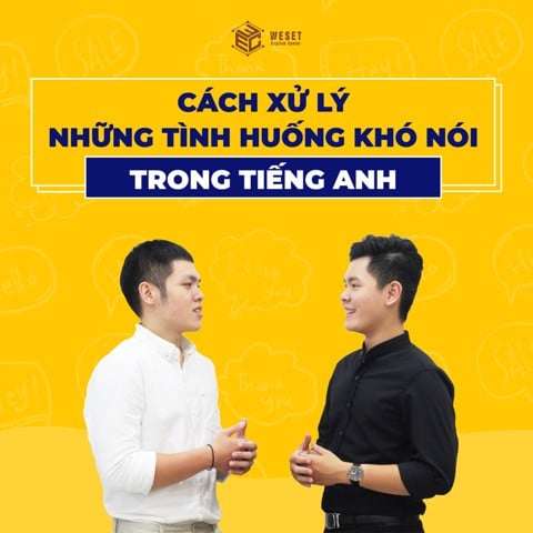 Cách xử lý những tình huống khó nói trong tiếng Anh