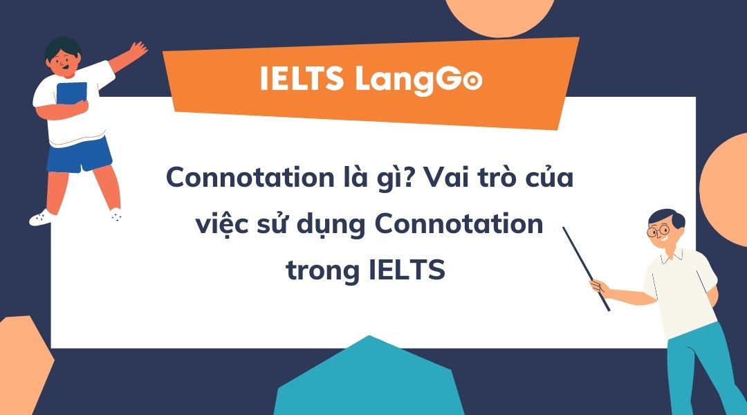 Connotation là gì? Ứng dụng trong IELTS & tiếng Anh