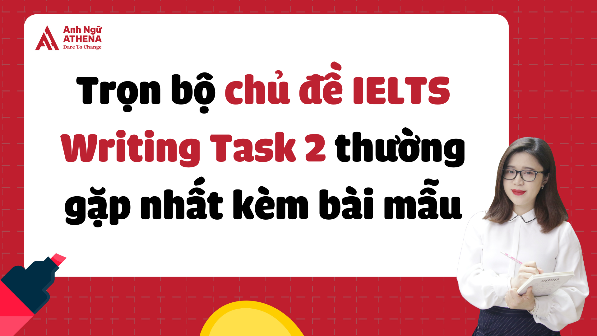 IELTS Writing Task 2 Topics 2023: Top 30 chủ đề thông dụng