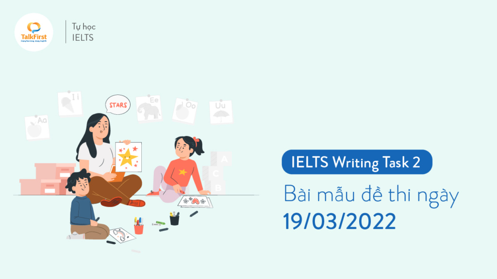 Giải đề mẫu Writing Task 2 – Ngày 19/03/2022 | Chủ đề: Foreign languages