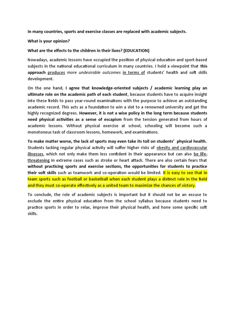 In many countries, sports and exercise classes are replaced with academic subjects. What is your opinion? What are the effects to the children in their lives?