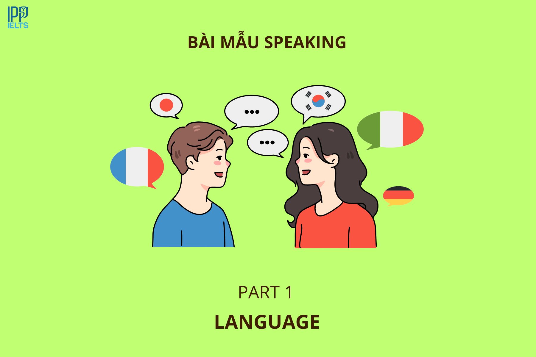 IELTS Speaking Language - Bài mẫu Part 1, 2, 3 Sample