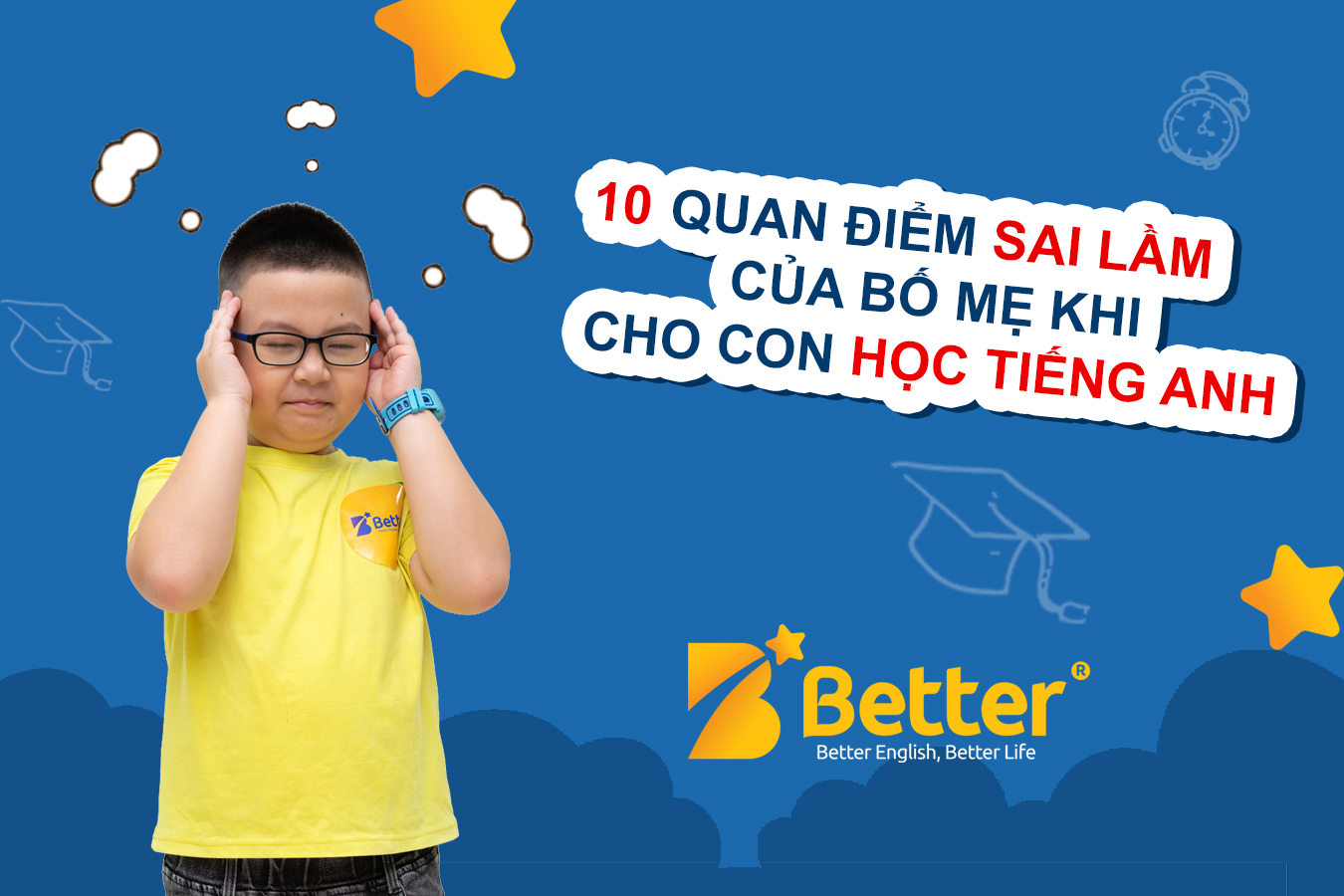 Những sai lầm cần tránh khi dạy tiếng Anh trẻ em. (Giúp bé tiến bộ nhanh hơn nhiều)