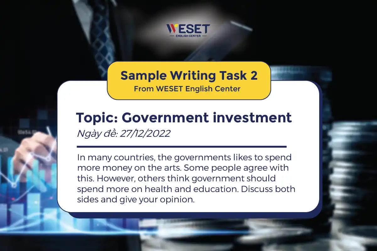 Giải đề mẫu Writing Task 2 - Ngày đề 27/12/2022 | Chủ đề: Government investment