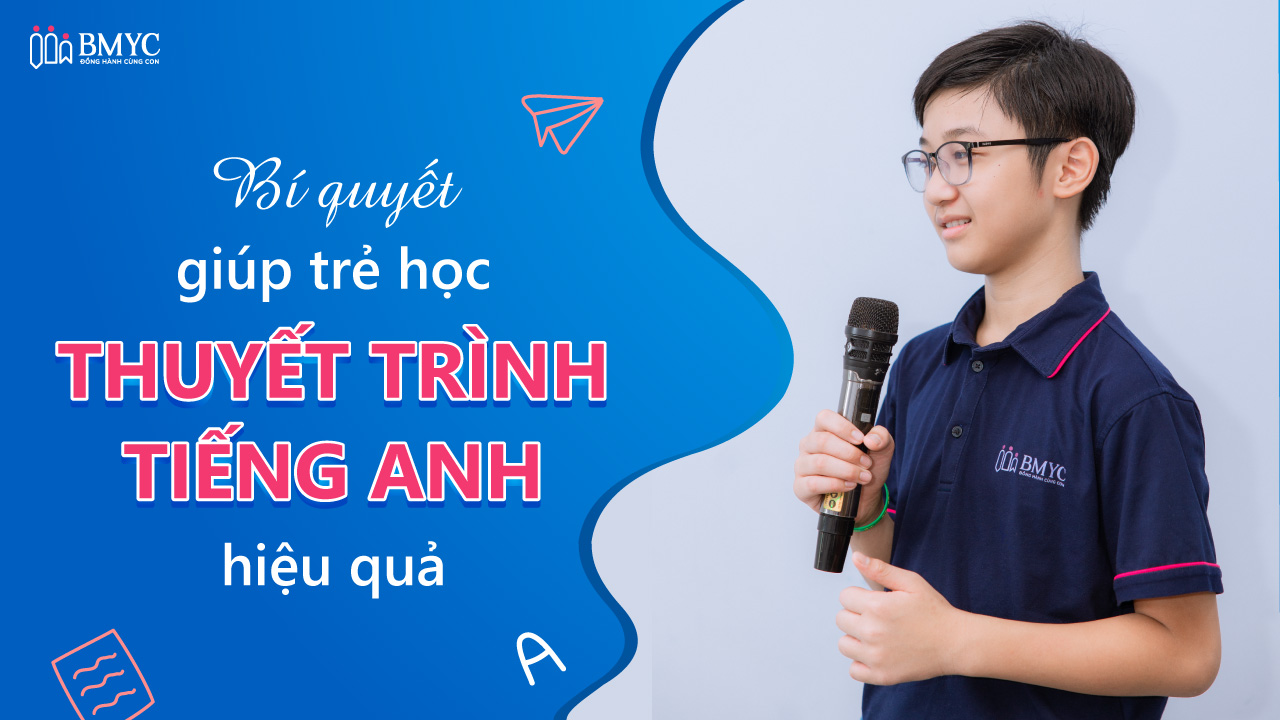 Hướng dẫn xây dựng bài thuyết trình tiếng Anh cho trẻ em (Đơn giản, hiệu quả)