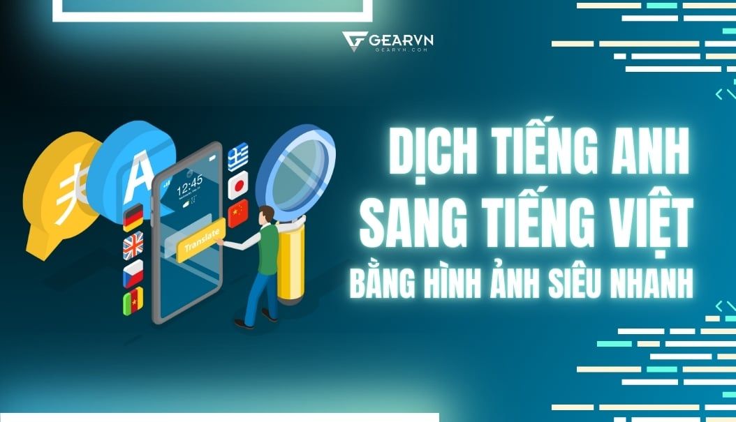 Dịch đoạn văn bản tiếng Anh sang tiếng Việt nhanh và chính xác: Bí quyết là gì?