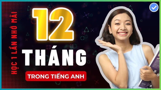 Làm sao để học 12 tháng tiếng Anh nhanh nhất? Mẹo hay cho bạn đây!