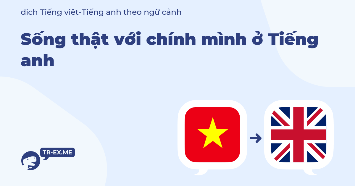 Sống thật với chính mình tiếng Anh: Mẹo hay cho bạn!