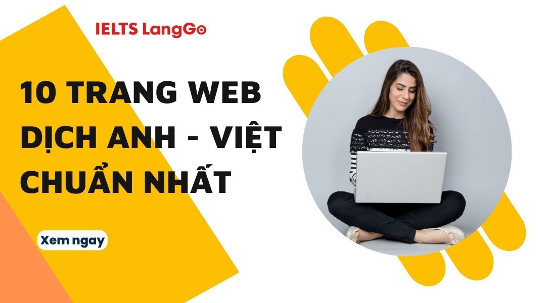 Tìm trang web dịch tiếng việt sang tiếng anh miễn phí mà vẫn chất lượng cao.