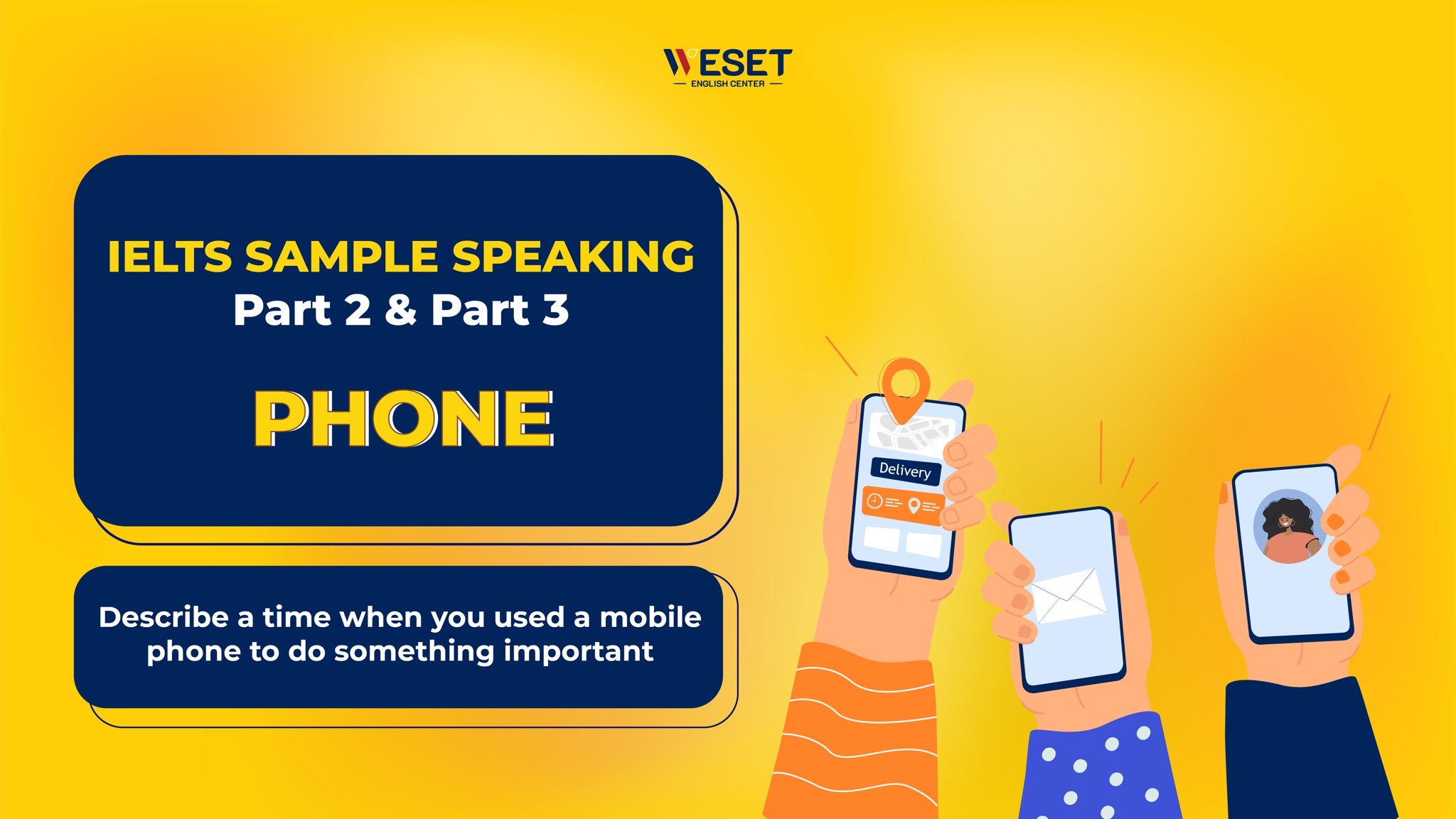 IELTS Speaking Mobile Phone - Part 2 & 3 | Bài mẫu