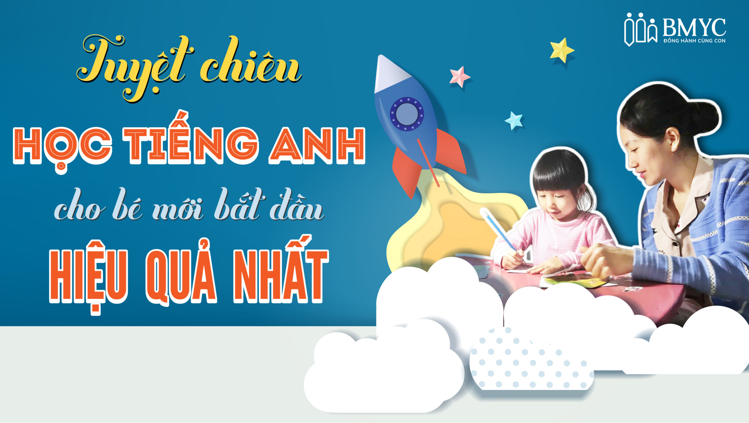 Tuyệt chiêu dạy tiếng Anh cho trẻ em (Giúp bé yêu thích học tiếng Anh)