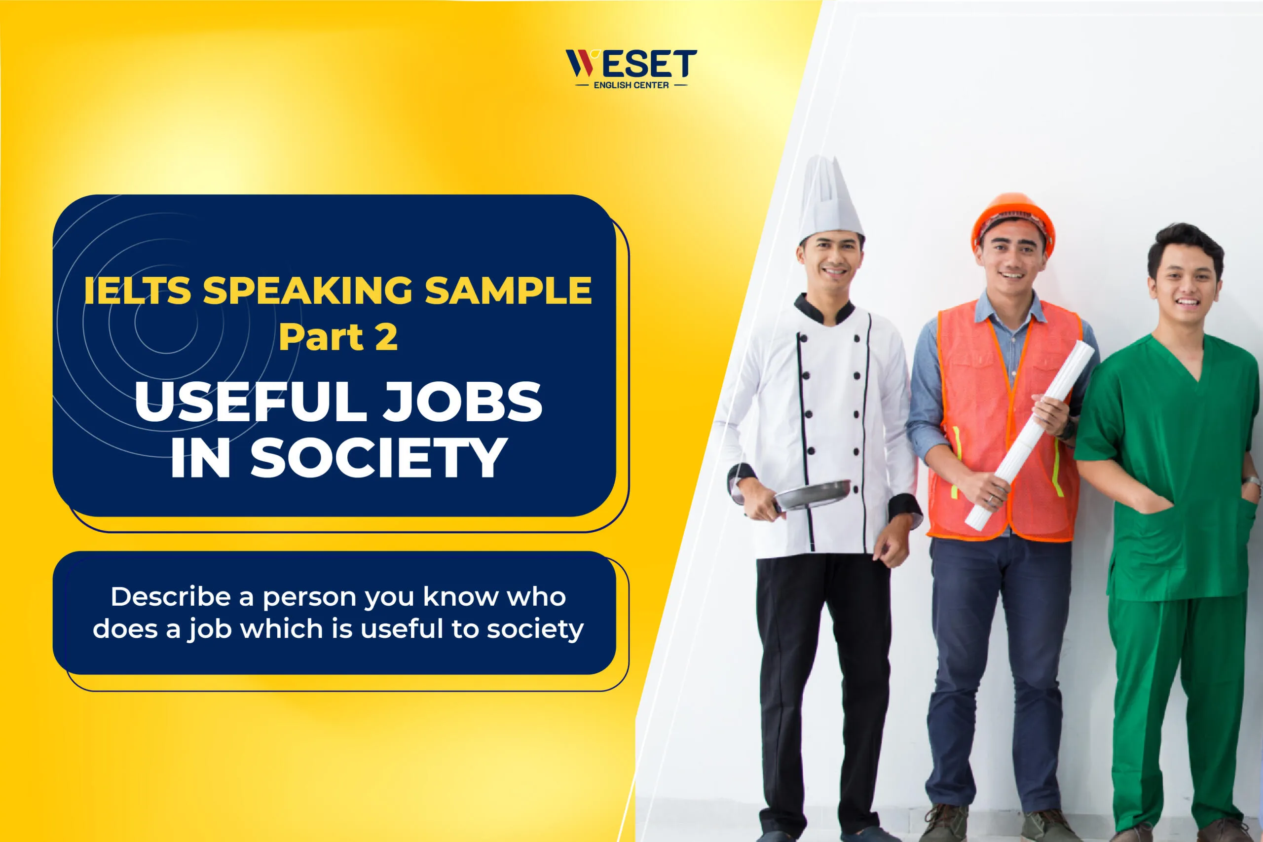 IELTS Speaking Useful jobs in society – Part 2 & 3 Sample