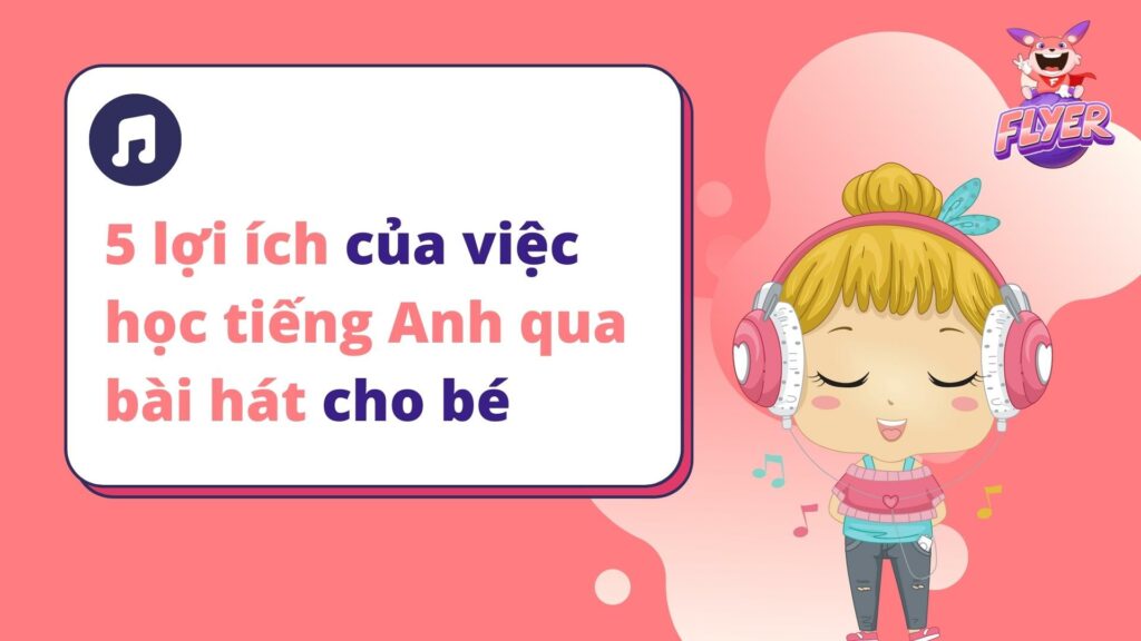 Nghe các bài hát tiếng Anh trẻ em: Bé vừa chơi vừa học thật vui
