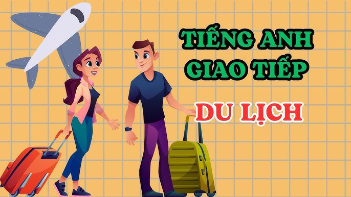 Bí quyết tự tin khám phá thế giới: Bỏ túi giao tiếp tiếng anh cơ bản khi đi du lịch.