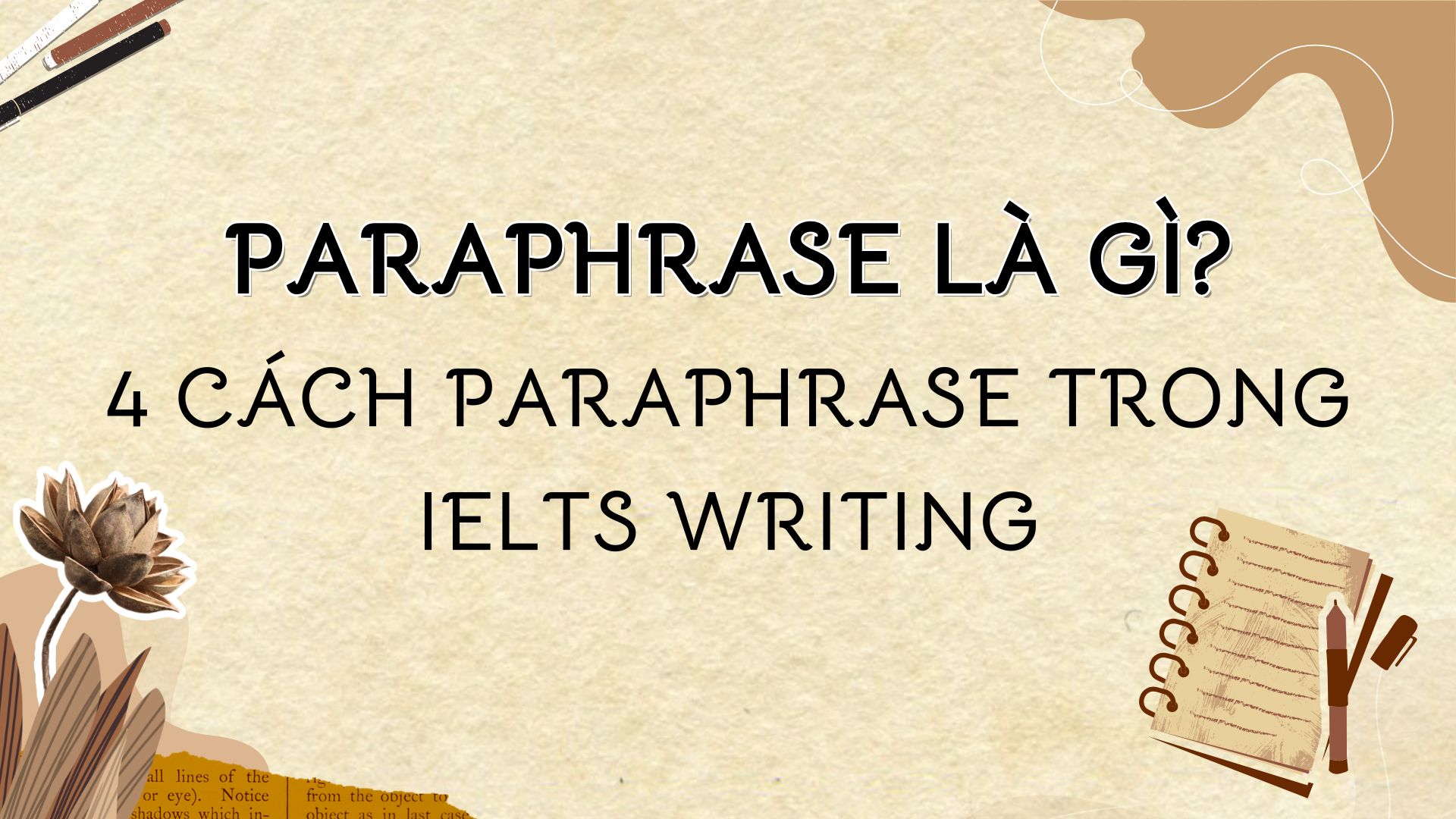 Paraphrase là gì? 7 cách paraphrase đơn giản mà hiệu quả